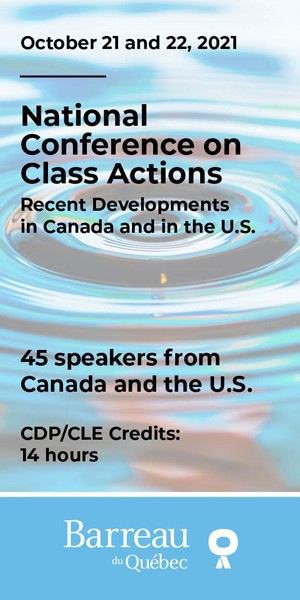 Recent Developments in Canada and in the U.S. 45 speakers from Canada and the U.S. October 21 and 22, 2021. CDP/CLE Credits: 14 hours. Barrea de Québec