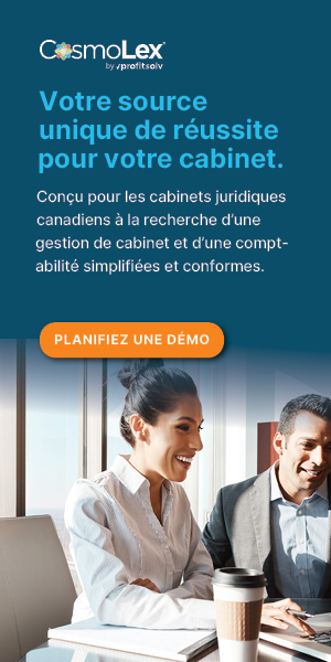 CosmoLex. Votre source unique de réussite pour votre cabinet. Conçu pour les cabinets juridiques canadiens à la recherche d'une gestion de cabinet et d'une comptabilité simplifiées et conformes. Planifiez une démo.