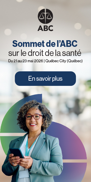 Sommet de l’ABC sur le droit de la santé | Du 21 au 23&nbsp;mai&nbsp;2026 | Québec&nbsp;(Québec)