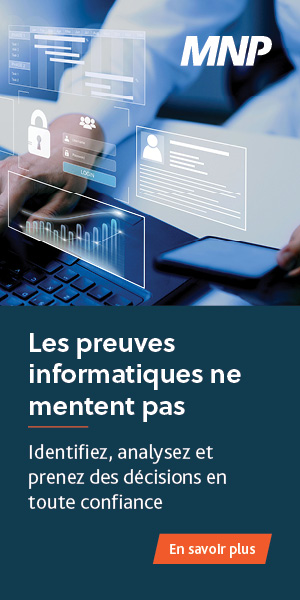 Les preuves informatiques ne mentent pas - Identifiez, analysez et prenez des decisions en toute confiance - MNP