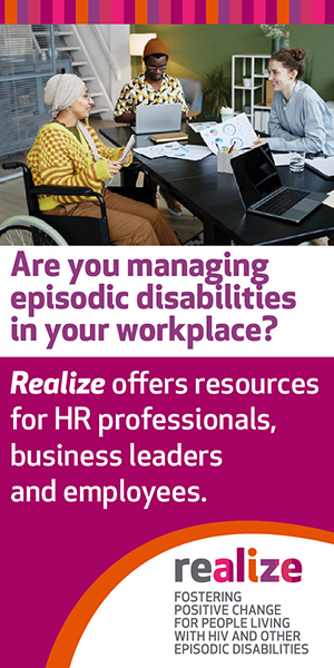 Are you managing episodic disabilities in your workplace? Realize offers resources for HR professionals, business leaders and employees.