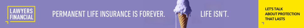 Permanent Life Insurance Is Forever. Life isn't. Lawyers Financial.