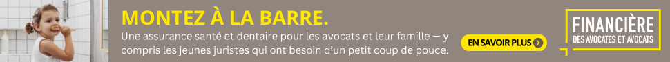 Montez a la barre.Une assurance sante et dentaire pour les avocats et leur famille. Financiere des avocates et avocats.